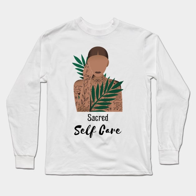 Sacred Self Care | Self Love Long Sleeve T-Shirt by Soulfully Sassy